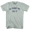 AI Made Me Do It Adult Tri-Blend T-shirt by Tribe Lacrosse