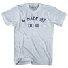 AI Made Me Do It Adult Tri-Blend T-shirt by Tribe Lacrosse