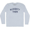 Alrighty Then Adult Tri-Blend Long Sleeve T-shirt by Tribe Lacrosse