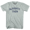 Alrighty Then Adult Tri-Blend T-shirt by Tribe Lacrosse