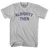 Alrighty Then Adult Cotton T-shirt by Tribe Lacrosse
