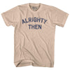 Alrighty Then Adult Cotton T-shirt by Tribe Lacrosse