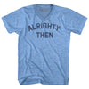 Alrighty Then Adult Tri-Blend V-neck T-shirt by Tribe Lacrosse