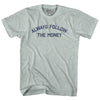 Always Follow The Money Adult Tri-Blend T-shirt by Tribe Lacrosse