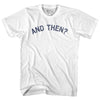 And Then Womens Cotton Junior Cut T-Shirt by Tribe Lacrosse