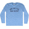 Are We The Bad Guys Adult Tri-Blend Long Sleeve T-shirt by Tribe Lacrosse