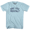 Are You Mental Adult Cotton T-shirt by Tribe Lacrosse