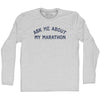 Ask Me About My Marathon Adult Cotton Long Sleeve T-shirt by Tribe Lacrosse