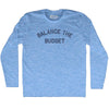 Balance The Budget Adult Tri-Blend Long Sleeve T-shirt by Tribe Lacrosse