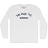 Balance The Budget Adult Cotton Long Sleeve T-shirt by Tribe Lacrosse
