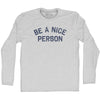 Be A Nice Person Adult Cotton Long Sleeve T-shirt by Tribe Lacrosse