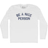 Be A Nice Person Adult Cotton Long Sleeve T-shirt by Tribe Lacrosse