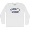 Grateful Sister Adult Cotton Long Sleeve T-shirt by Tribe Lacrosse