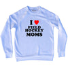 I Love Field Hockey Moms Adult Tri-Blend Sweatshirt by Tribe Lacrosse