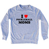I Love Pickleball Moms Adult Tri-Blend Sweatshirt by Tribe Lacrosse