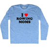 I Love Rowing Moms Adult Tri-Blend Long Sleeve T-shirt by Tribe Lacrosse