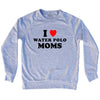 I Love Water Polo Moms Adult Tri-Blend Sweatshirt by Tribe Lacrosse