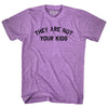 They Are Not Your Kids Adult Tri-Blend T-shirt by Tribe Lacrosse