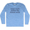 Team Work Makes The Dream Work Rage Font Adult Tri-Blend Long Sleeve T-shirt by Tribe Lacrosse