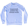 Teamwork Makes The Dream Work Rage Font Adult Tri-Blend Sweatshirt by Tribe Lacrosse